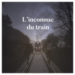 L'inconnue du train 2022-02-03_20h58_03.png