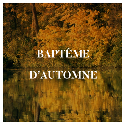 BAPTÊME D'AUTOMNE