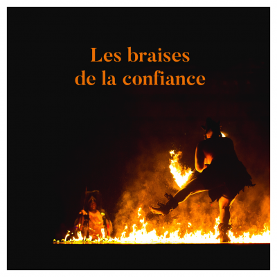 Les braises de la confiance